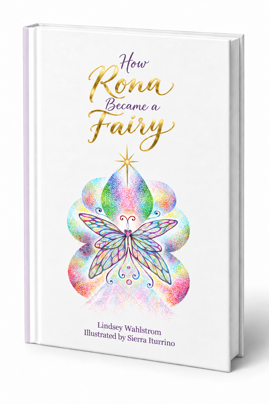 Limited Edition: white hardcover with gold-foil Rona, Fairy and star, featuring Sierra Iturrino’s watercolor illustration of Rona as a fairy